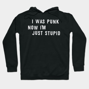 I Was Punk Hoodie